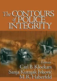 Title: The Contours of Police Integrity / Edition 1, Author: Carl B. Klockars