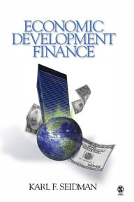 Title: Economic Development Finance / Edition 1, Author: Karl F. Seidman