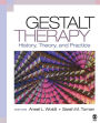 Gestalt Therapy: History, Theory, and Practice / Edition 1