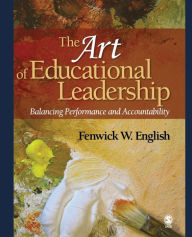 The Art of Educational Leadership: Balancing Performance and Accountability / Edition 1