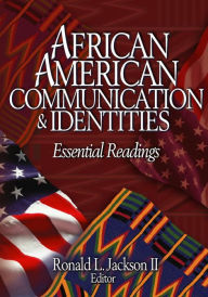 Title: African American Communication & Identities: Essential Readings / Edition 1, Author: Ronald L. Jackson