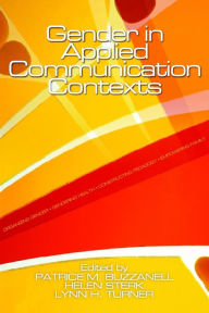 Title: Gender in Applied Communication Contexts / Edition 1, Author: Patrice M Buzzanell