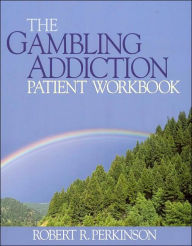 The Gambling Addiction Patient Workbook