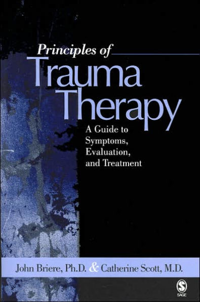 Principles of Trauma Therapy: A Guide to Symptoms, Evaluation, and Treatment / Edition 1