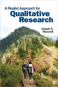 Title: A Realistic Approach for Quality Research / Edition 1, Author: Joseph A. Maxwell