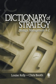 Title: Dictionary of Strategy: Strategic Management A-Z / Edition 1, Author: Louise Kelly