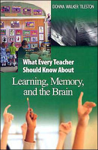 What Every Teacher Should Know About Learning, Memory, and the Brain / Edition 1