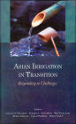 Asian Irrigation in Transition: Responding To Challenges / Edition 1
