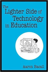 The Lighter Side of Technology in Education / Edition 1