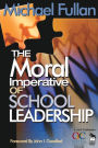 The Moral Imperative of School Leadership / Edition 1