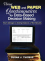 Using Web and Paper Questionnaires for Data-Based Decision Making: From Design to Interpretation of the Results / Edition 1