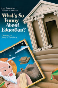 Title: What's So Funny About Education? / Edition 1, Author: Lou Fournier