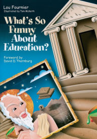 Title: What's So Funny About Education?, Author: Lou Fournier