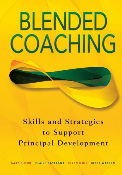 Blended Coaching: Skills and Strategies to Support Principal Development / Edition 1