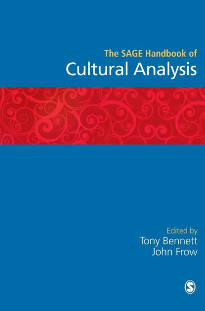 The SAGE Handbook Of Cultural Analysis / Edition 1 By Tony Bennett ...