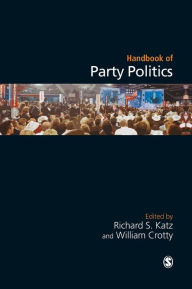 Title: Handbook of Party Politics / Edition 1, Author: Richard S Katz