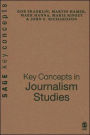 Key Concepts in Journalism Studies