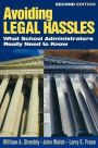 Avoiding Legal Hassles: What School Administrators Really Need to Know / Edition 2