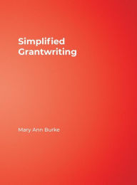 Title: Simplified Grantwriting / Edition 1, Author: Mary Ann Burke