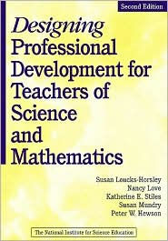 Designing Professional Development for Teachers of Science and Mathematics / Edition 2
