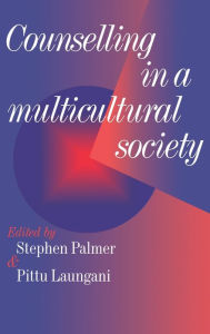 Title: Counselling in a Multicultural Society / Edition 1, Author: Stephen Palmer