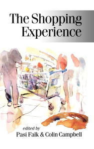 Title: The Shopping Experience / Edition 1, Author: Pasi Falk