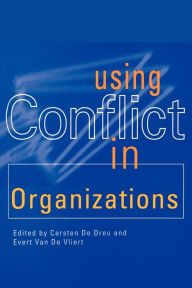 Title: Using Conflict in Organizations / Edition 1, Author: Carsten K W De Dreu