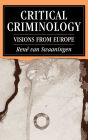 Critical Criminology: Visions from Europe / Edition 1