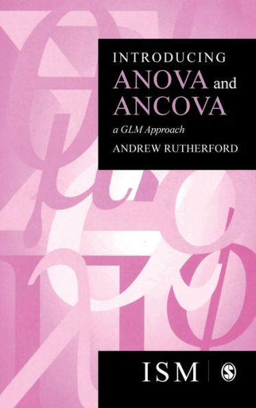Introducing Anova and Ancova: A GLM Approach / Edition 1
