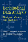 Longitudinal Data Analysis: Designs, Models and Methods / Edition 1
