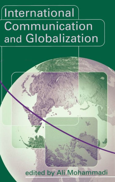 International Communication and Globalization: A Critical Introduction / Edition 1