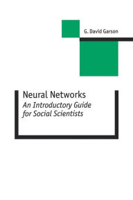 Title: Neural Networks: An Introductory Guide for Social Scientists / Edition 1, Author: George David Garson