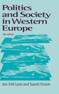 Title: Politics and Society in Western Europe / Edition 4, Author: Jan-Erik Lane