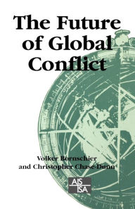 Title: The Future of Global Conflict, Author: Volker Bornschier