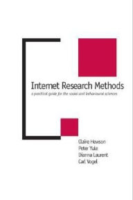 Internet Research Methods: A Practical Guide for the Social and Behavioural Sciences / Edition 1