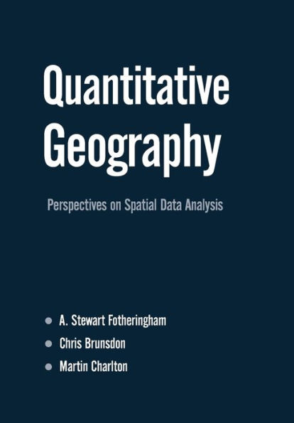 Quantitative Geography: Perspectives on Spatial Data Analysis / Edition 1