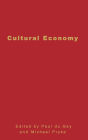 Cultural Economy: Cultural Analysis and Commercial Life / Edition 1