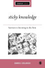 Sticky Knowledge: Barriers to Knowing in the Firm