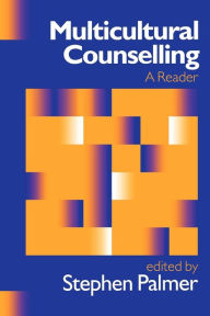 Title: Multicultural Counselling: A Reader / Edition 1, Author: Stephen Palmer