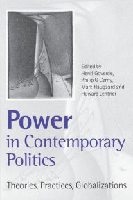 Title: Power in Contemporary Politics: Theories, Practices, Globalizations / Edition 1, Author: Henri J M Goverde