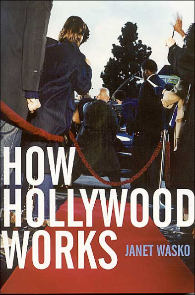 How Hollywood Works / Edition 1