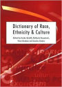 Dictionary of Race, Ethnicity and Culture / Edition 1