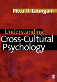 Title: Understanding Cross-Cultural Psychology: Eastern and Western Perspectives / Edition 1, Author: Pittu D Laungani