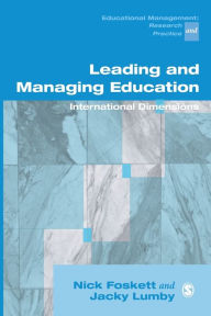 Title: Leading and Managing Education: International Dimensions / Edition 1, Author: Nicholas H Foskett
