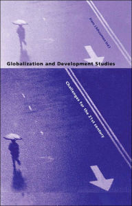 Title: Globalization and Development Studies: Challenges for the 21st Century / Edition 1, Author: Frans J Schuurman