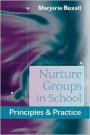 Nurture Groups in School: Principles & Practice