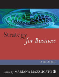 Title: Strategy for Business: A Reader / Edition 1, Author: Mariana Mazzucato