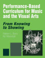 Performance-Based Curriculum for Music and the Visual Arts: From Knowing to Showing