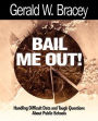 Bail Me Out!: Handling Difficult Data and Tough Questions About Public Schools / Edition 1