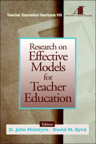 Title: Research on Effective Models for Teacher Education: Teacher Education Yearbook VIII / Edition 1, Author: D. John McIntyre